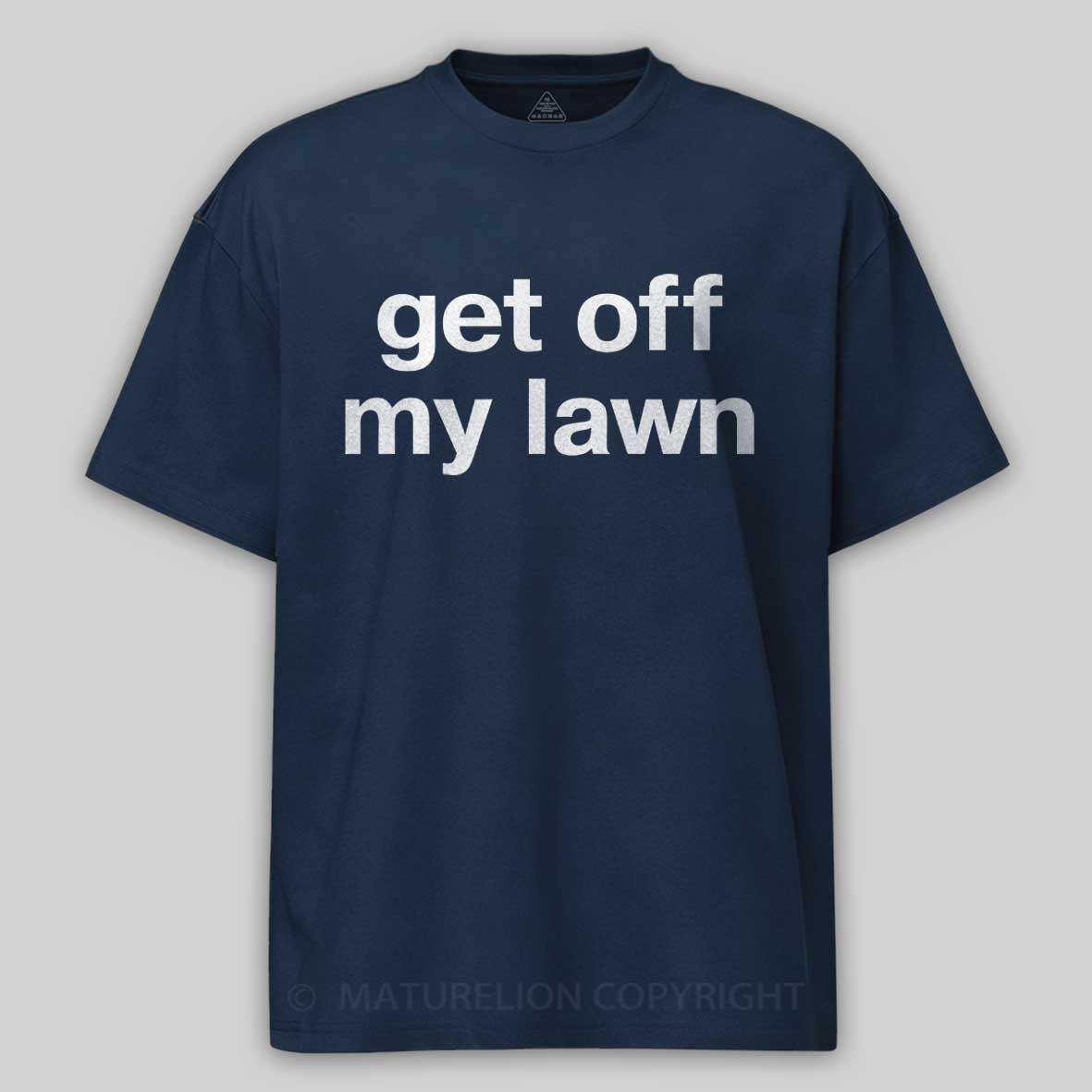 Maturelion Get Off My Lawn Cotton T-shirt