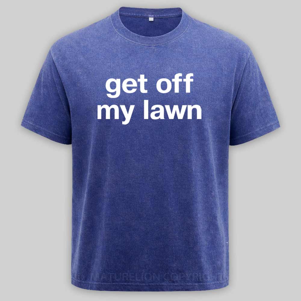 Maturelion Get Off My Lawn Washed T-shirt