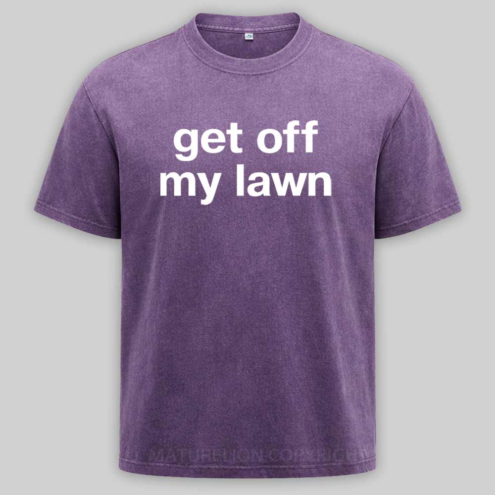 Maturelion Get Off My Lawn Washed T-shirt