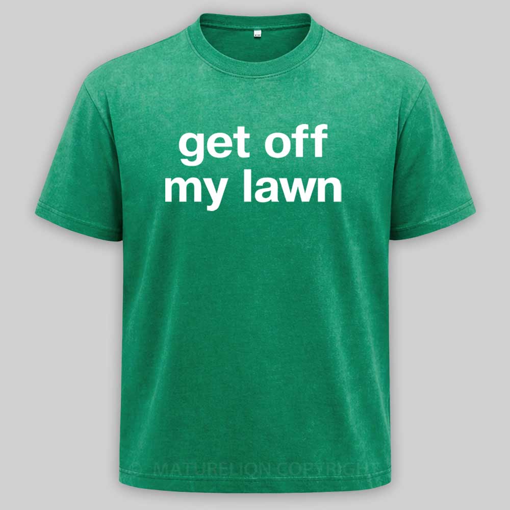 Maturelion Get Off My Lawn Washed T-shirt
