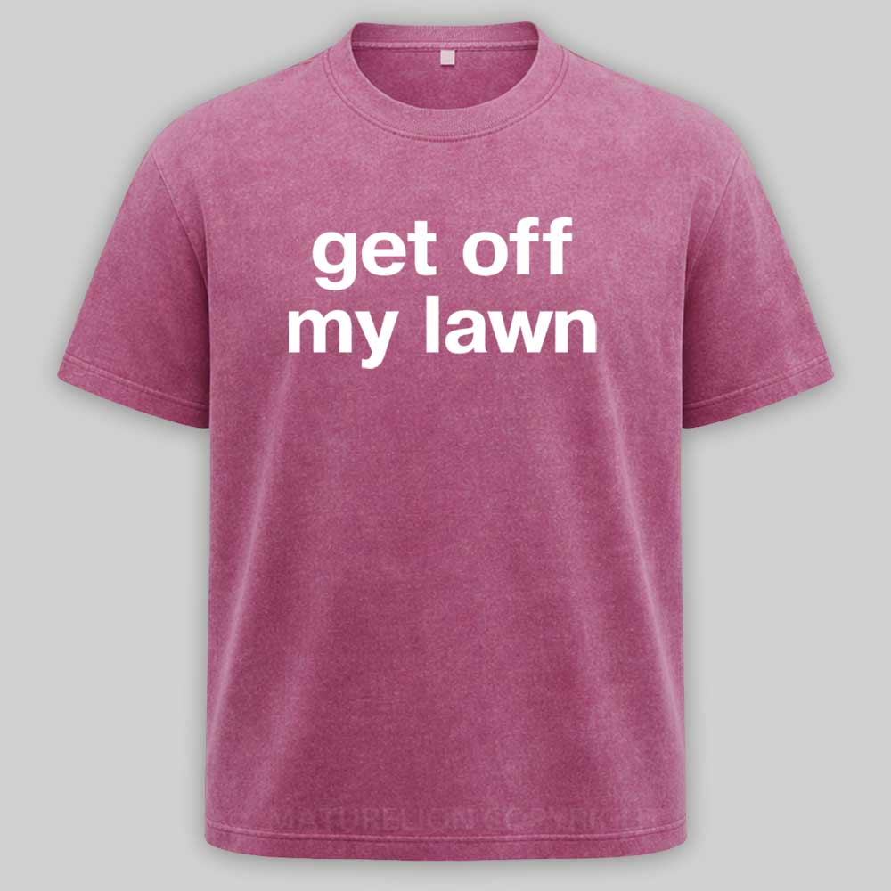 Maturelion Get Off My Lawn Washed T-shirt