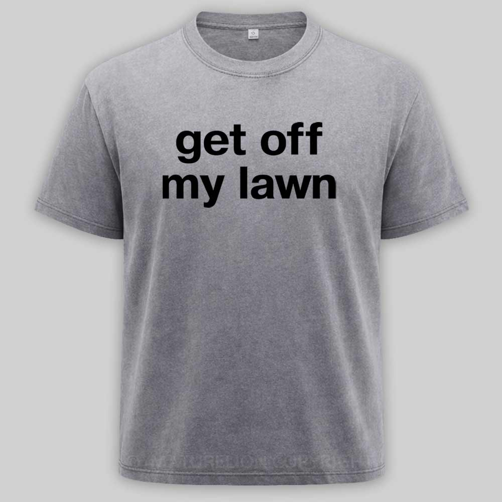 Maturelion Get Off My Lawn Washed T-shirt