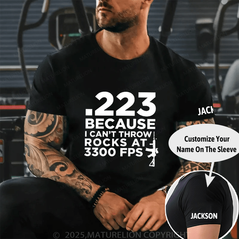 .223 Because U Can't Throw Rocks At 3300 FPS Cotton T-shirt (Free Customization)
