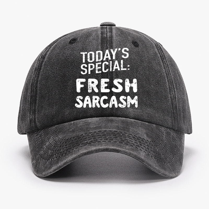 Today's Special: Fresh Sarcasm Funny Sarcastic Cap-Maturelion