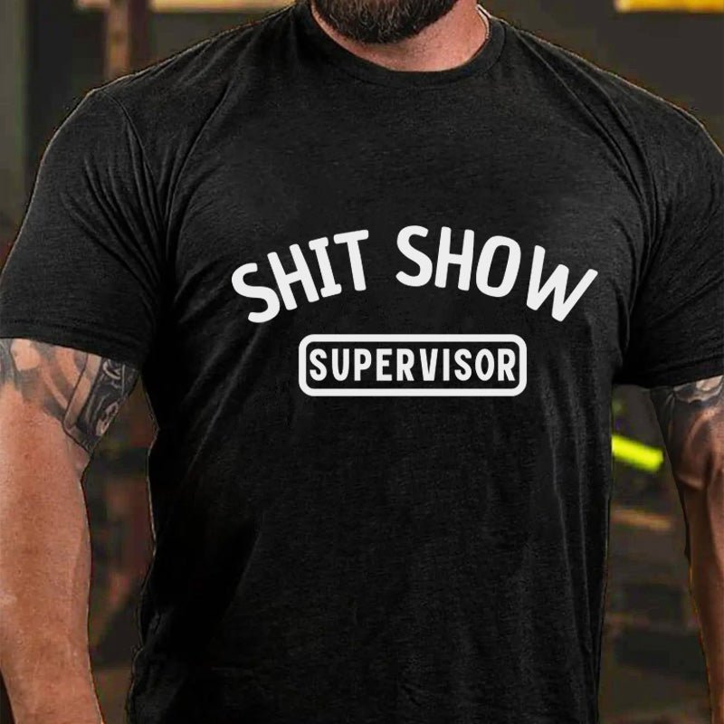 Shit Show Supervisor Funny Cotton T-shirt-Maturelion