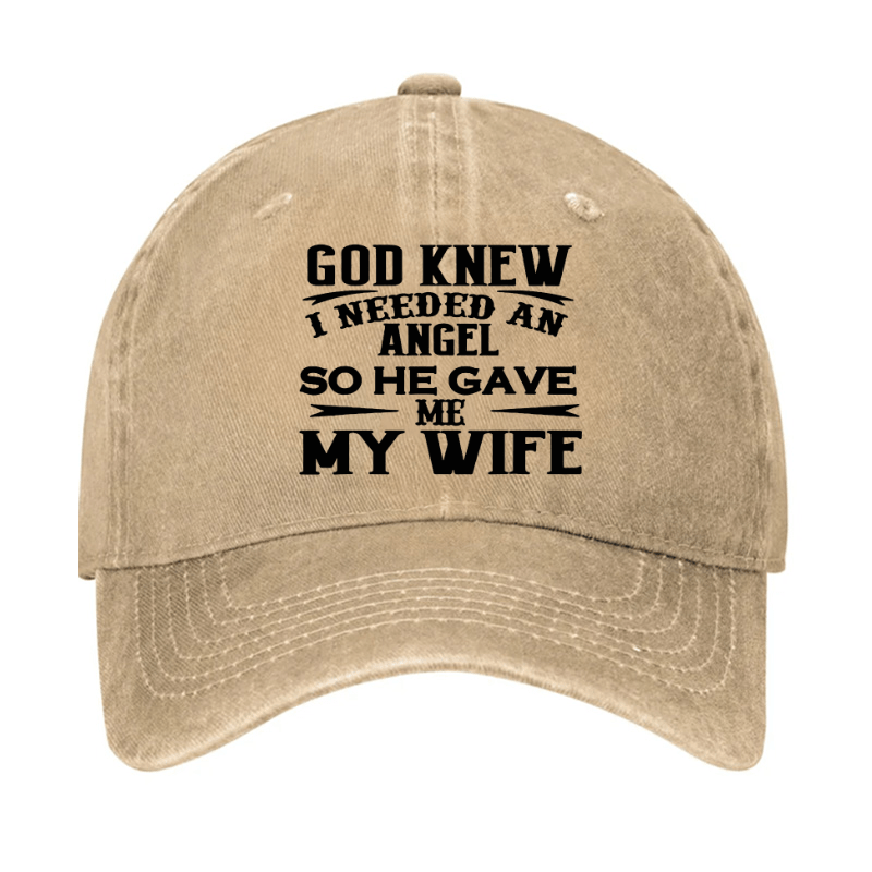 God Knew I Needed An Angel So He Gave Me My Wife Cap-Maturelion