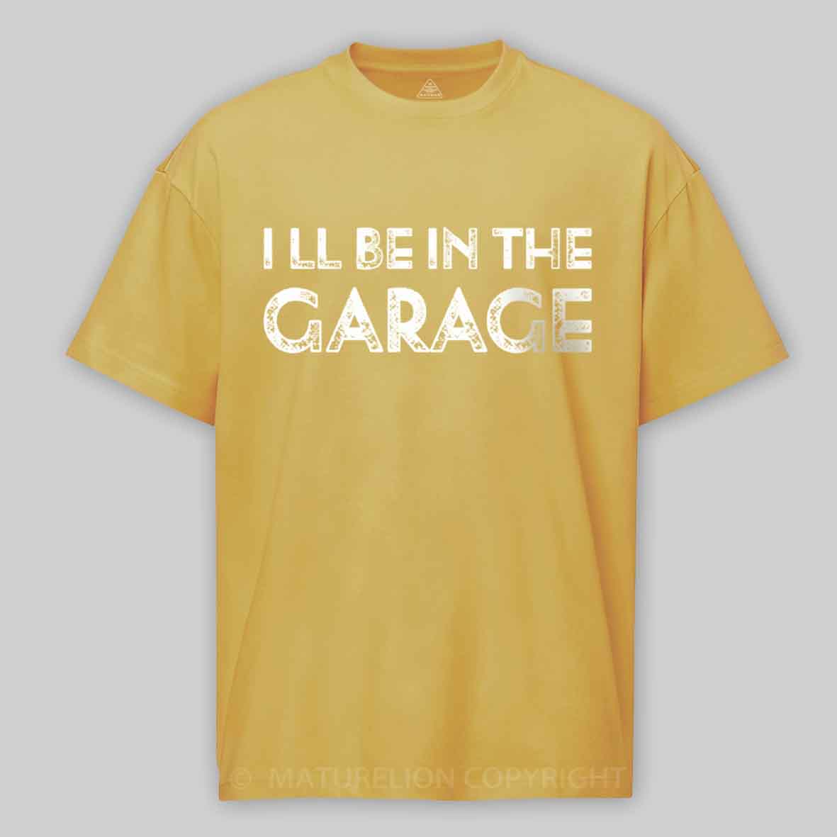 Maturelion Vintage I Ll Be In The Garage Funny Cotton T-shirt