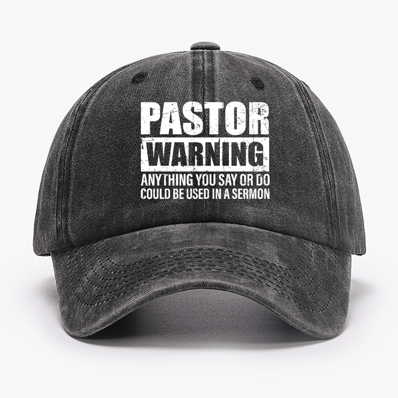 Pastor Warning Anything You Say Or Do Could Be Used In A Sermon Funny Cap -Maturelion