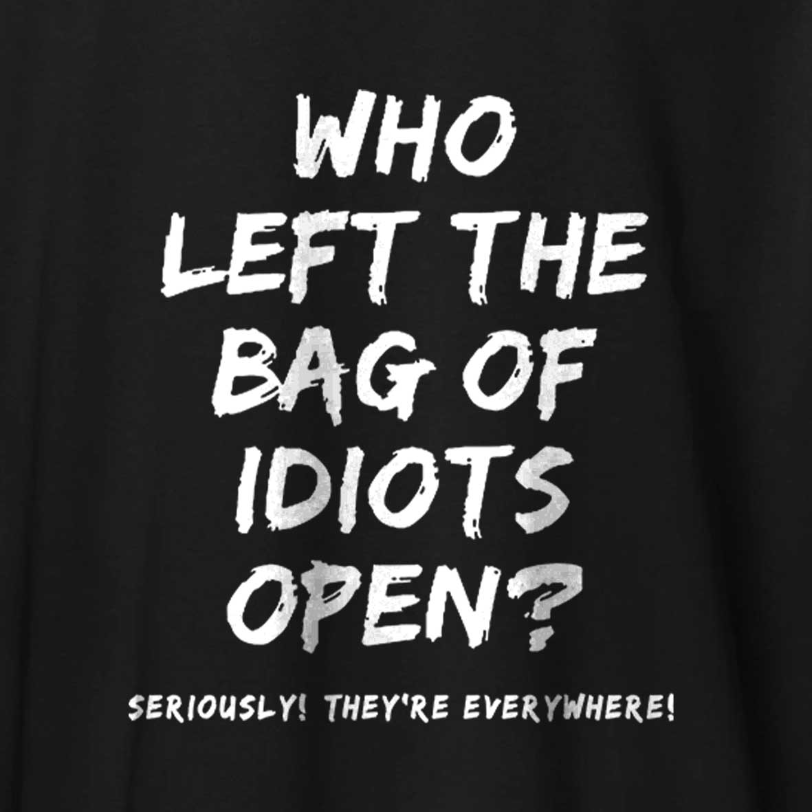 Maturelion Men's Who Left The Bag Of Idiots Open T-shirt 