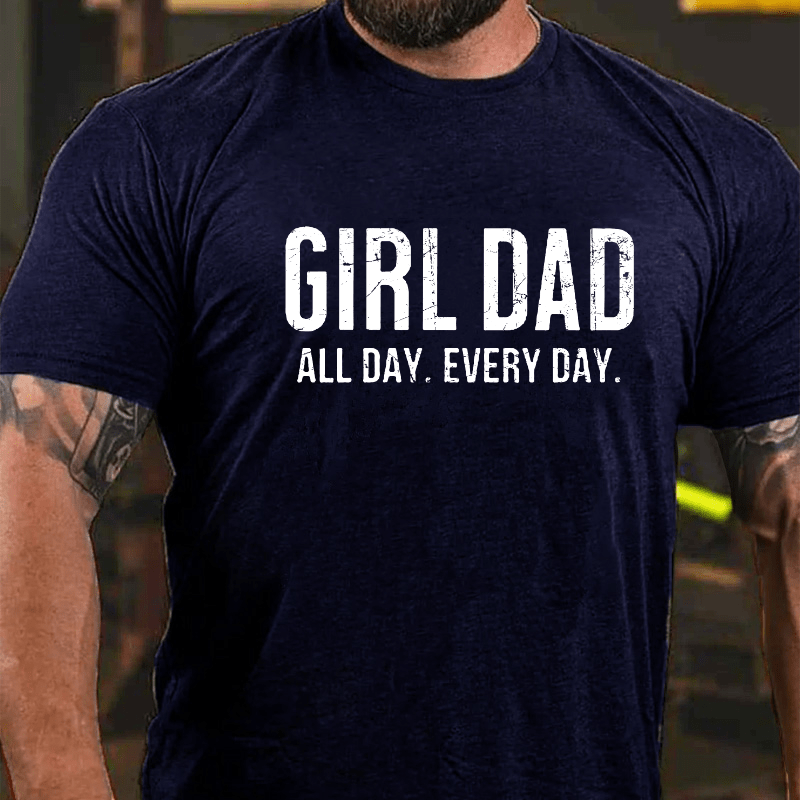 Girl Dad All Day Every Day Cotton T-shirt (Free Customization)-Maturelion