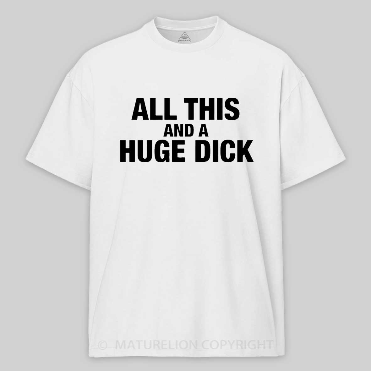 All This And A Huge Dick Men's Cotton T-shirt-Maturelion