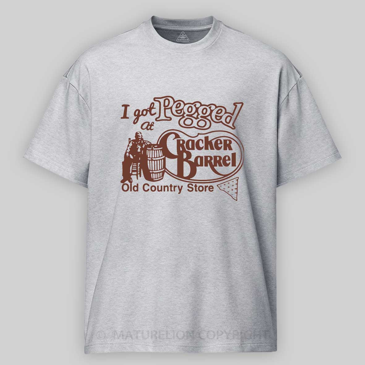 Maturelion I Got at Pegged Cracker Barrel Old Country Cotton T-shirt