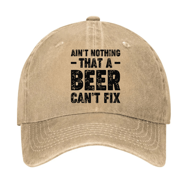Ain't Nothing That A Beer Can't Fix Funny Liquor Cap-Maturelion