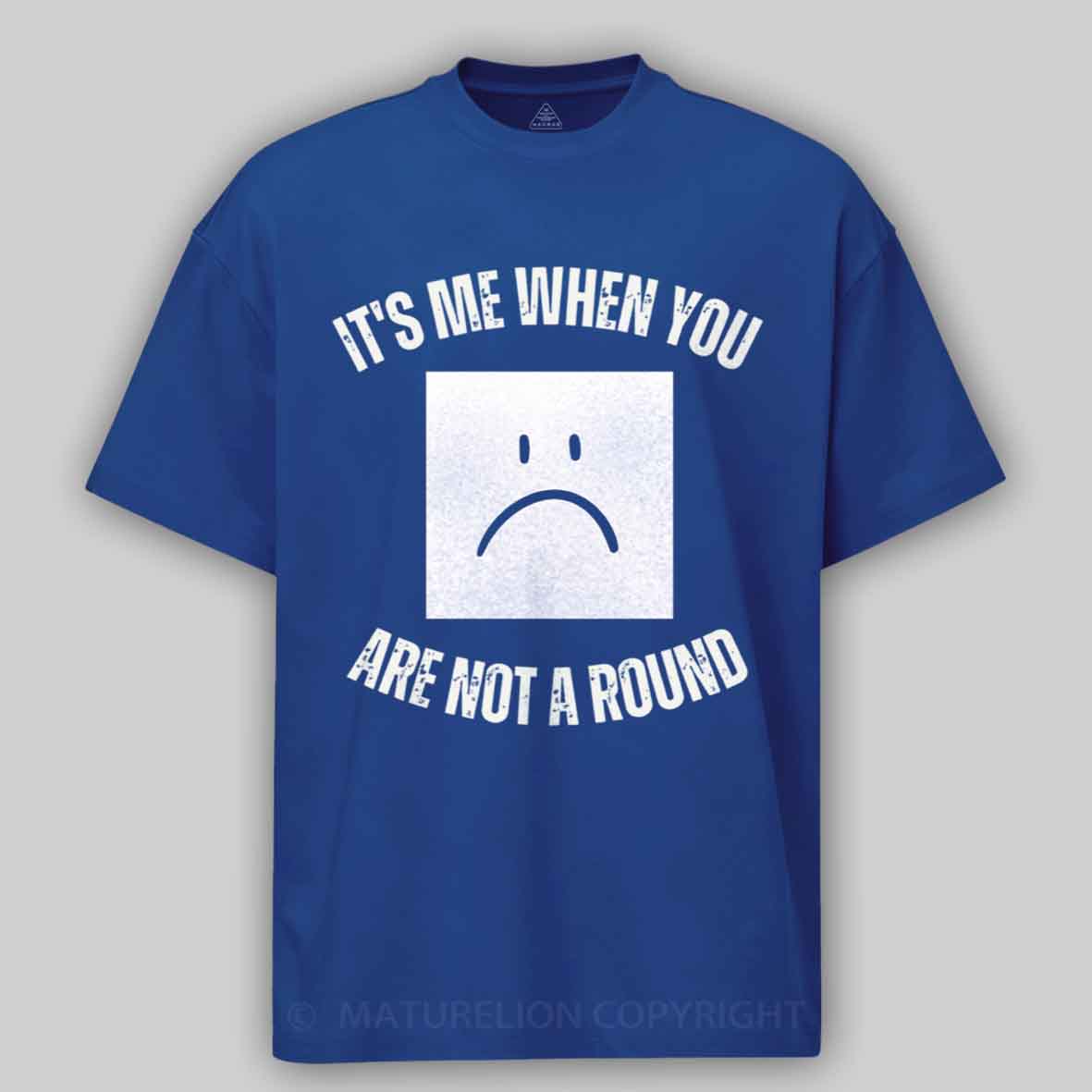 Maturelion I'm a Square When You Are Not A round Cotton T-shirt
