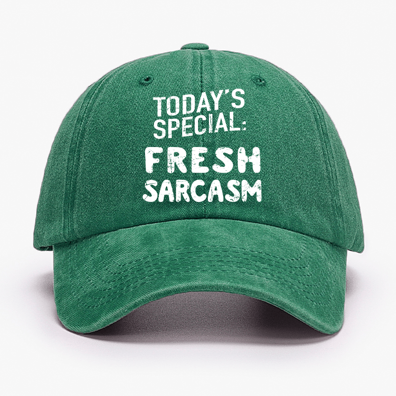 Today's Special: Fresh Sarcasm Funny Sarcastic Cap-Maturelion