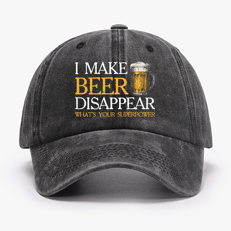 I Make Beer Disappear What's Your Superpower Cap (Free Customization)-Maturelion