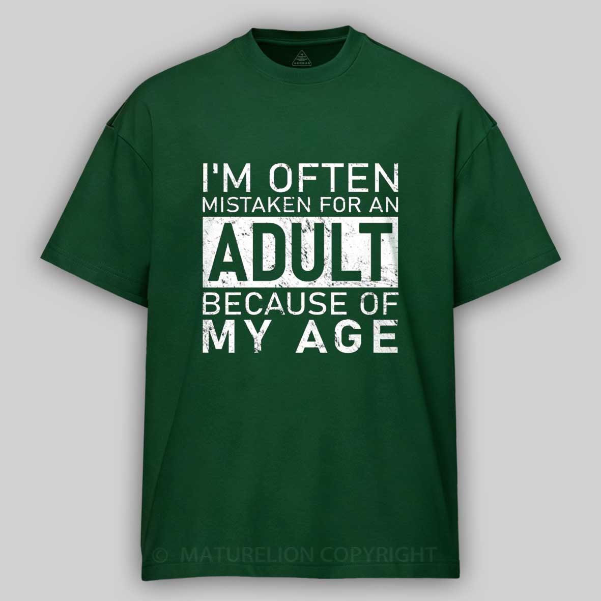 Maturelion I'm Often Mistaken For An Adult Funny T-shirt 