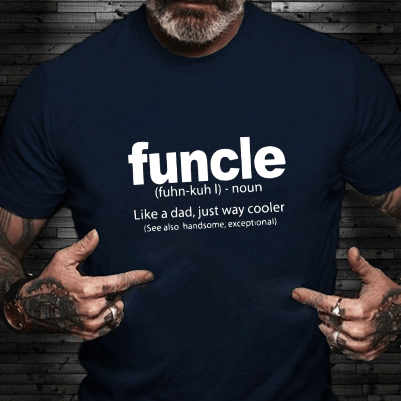Funcle Better Than Dad Urban Dictionary Definition Cotton T-shirt-Maturelion