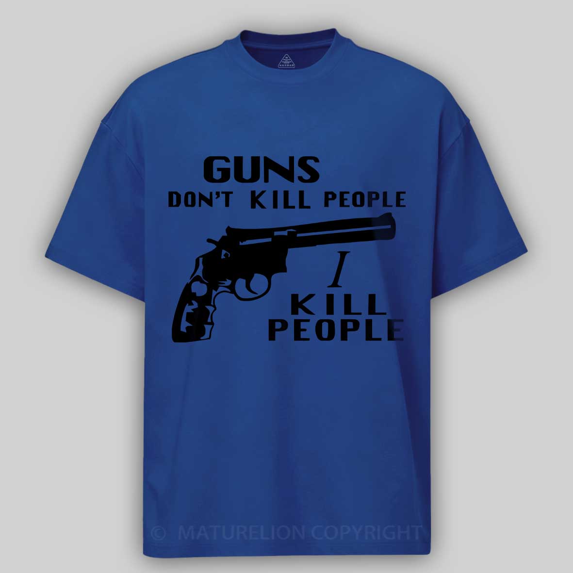 Maturelion Happy Gilmore - Guns Don't Kill People, I Kill People  Cotton T-shirt