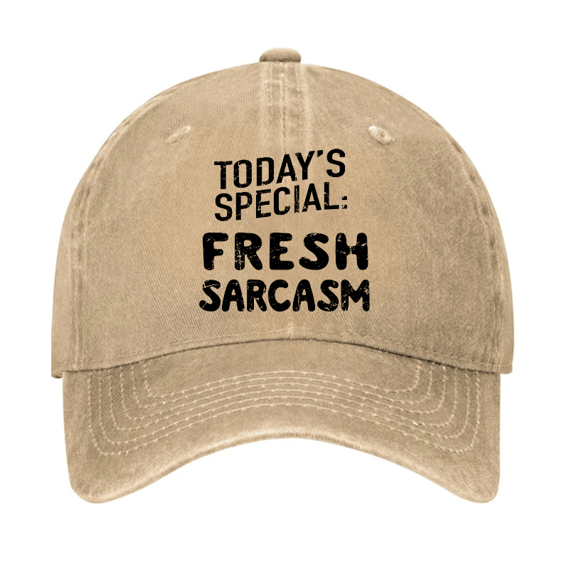 Today's Special: Fresh Sarcasm Funny Sarcastic Cap-Maturelion