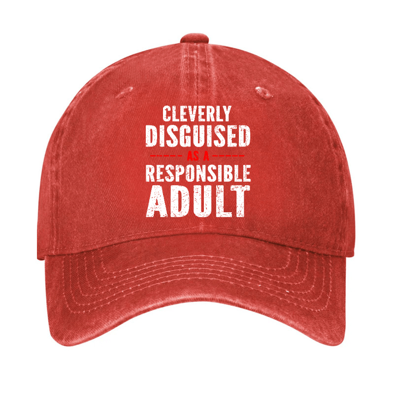 Cleverly Disguised As A Responsible Adult Baseball Cap-Maturelion
