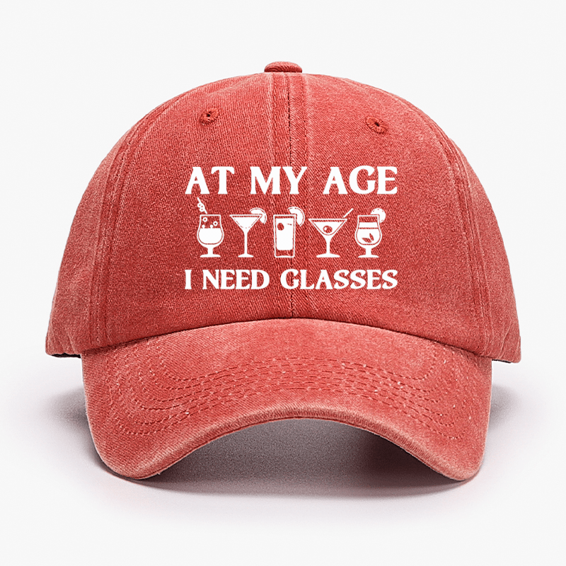 At My Age I Need Glasses Gift Cool Cocktail Glass Joke Cap-Maturelion
