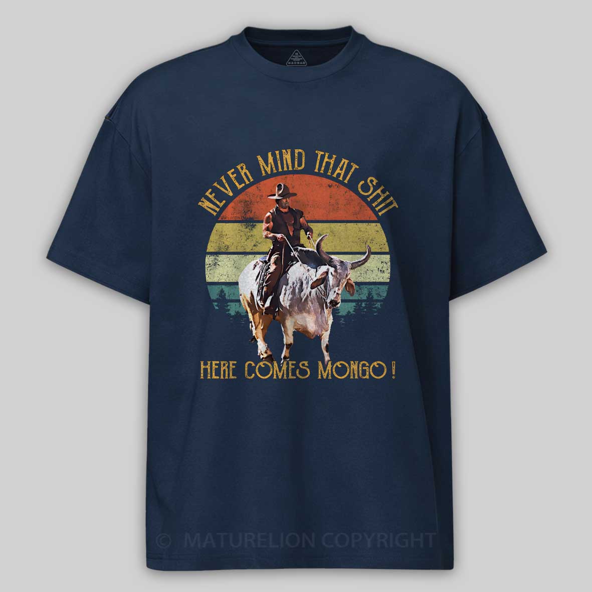 Maturelion Blazing Saddles - Never Mind That Shit, Here Comes Mongo Cotton T-shirt