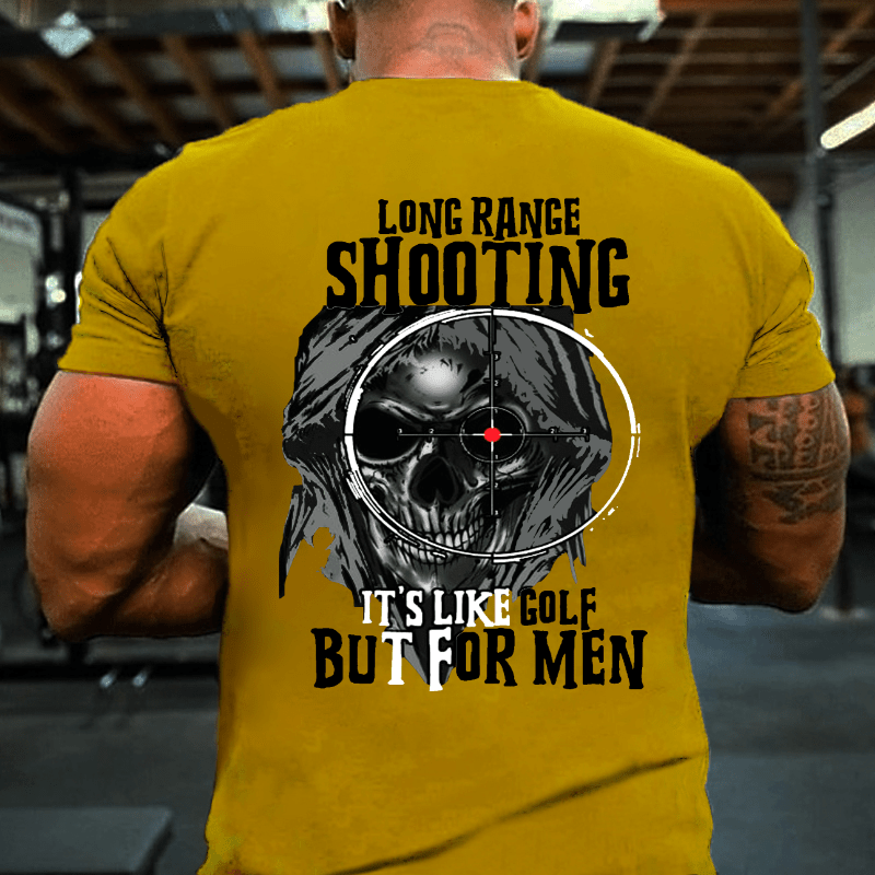 Long Range Shooting It's Like Golf But For Men Cotton T-shirt (Free Customization)