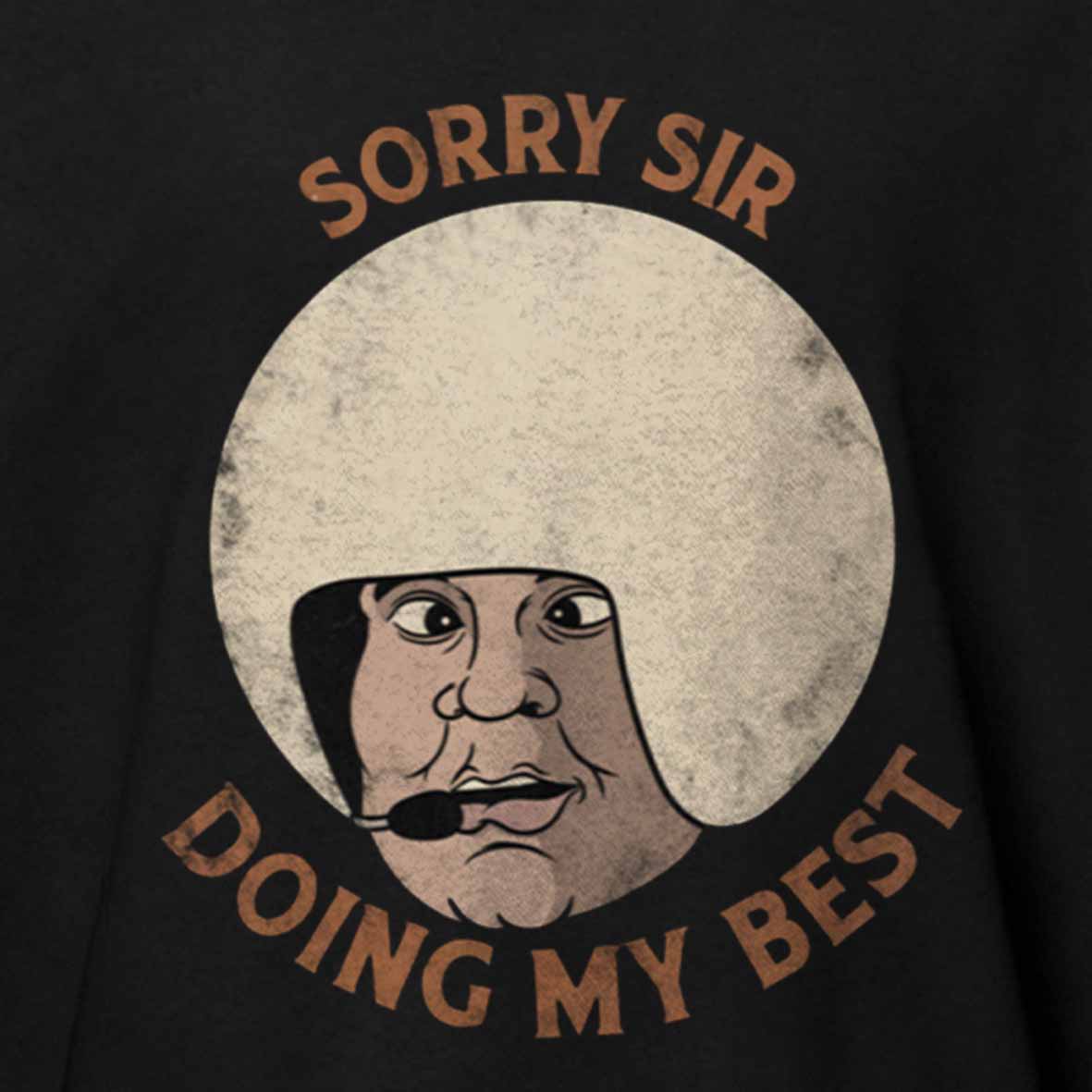 Maturelion Sorry sir, doing my best Cotton T-shirt