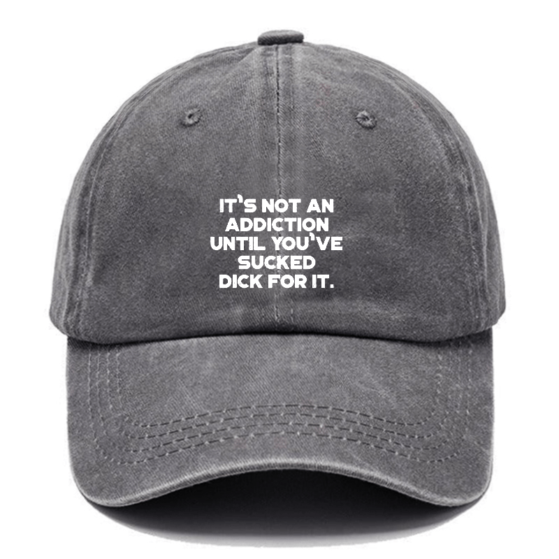 It's Not An Addiction Until You've Sucked Dick For It Cap-Maturelion