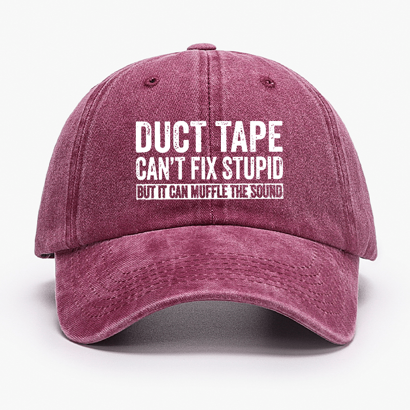Duct Tape Can't Fix Stupid But It Can Muffle The Sound Funny Cap-Maturelion