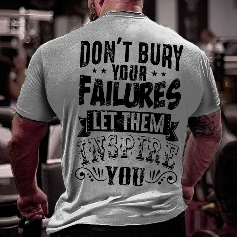 Don't Bury Your Failures Let Them Inspire You Cotton T-shirt-Maturelion