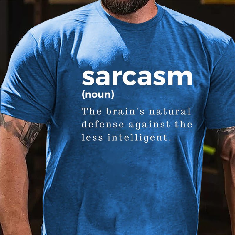 Sarcasm: The Brain's Natural Defense Against The Less Intelligent Cotton T-shirt-Maturelion
