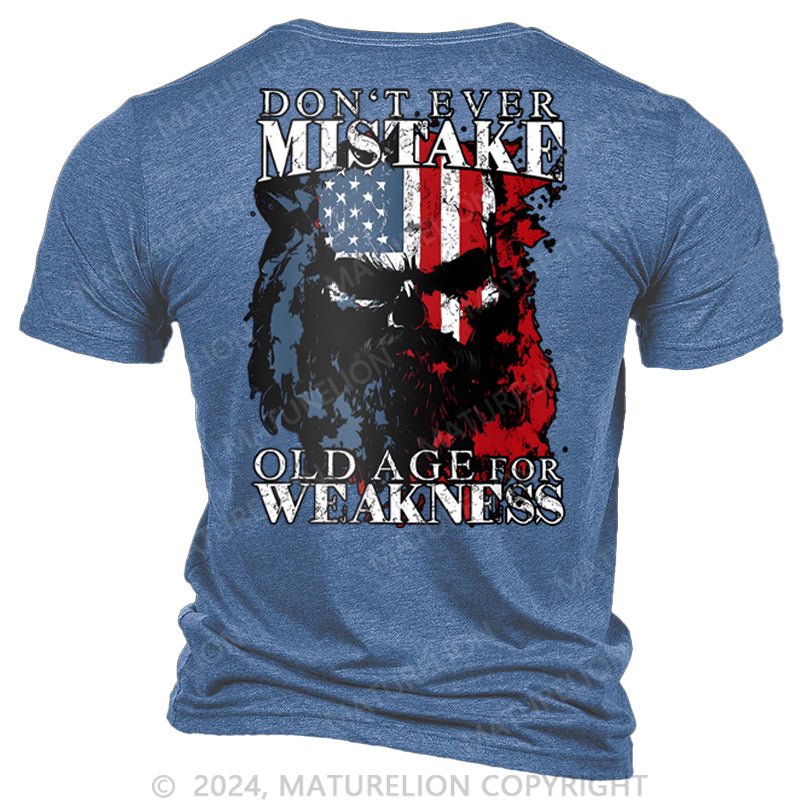 Maturelion Don't Mistake Old Age for Weakness T-shirt