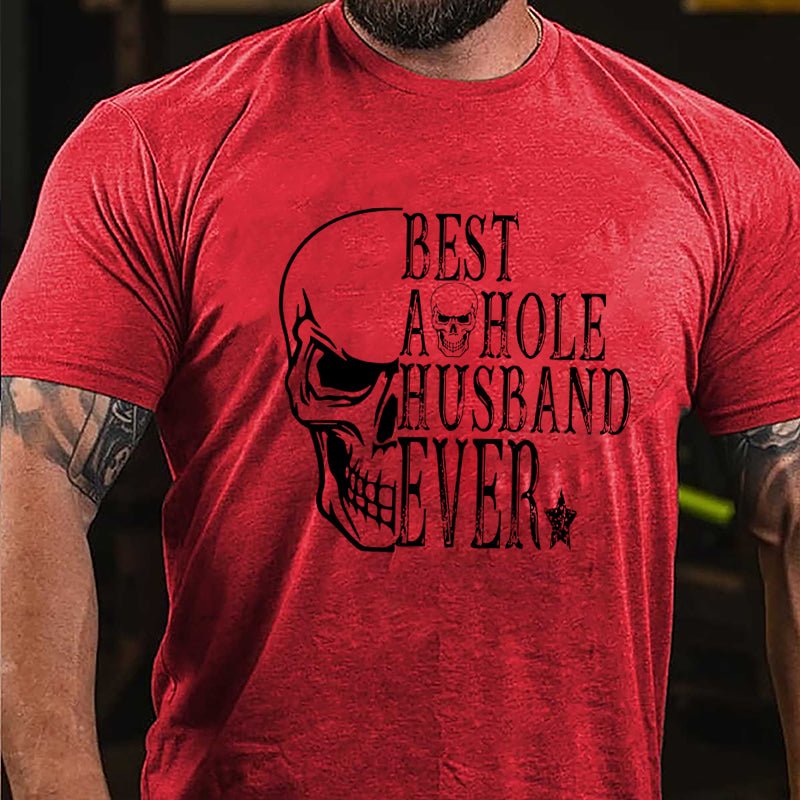 Best Asshole Husband Ever Skull Print Cotton T-shirt-Maturelion