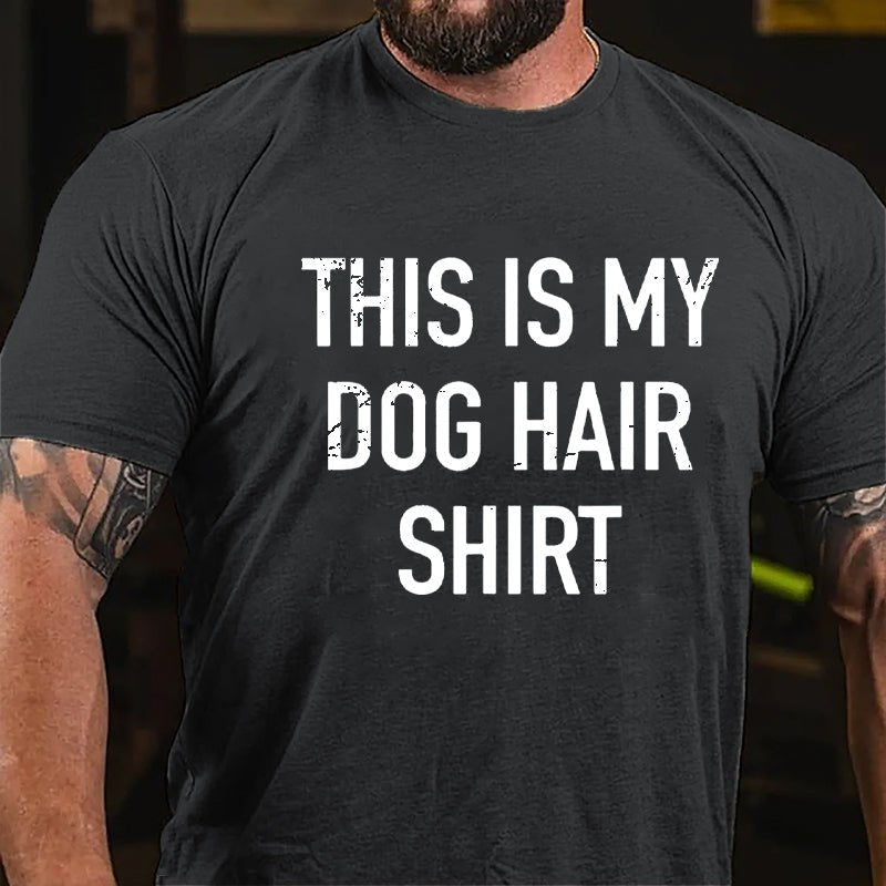 This Is My Dog Hair Shirt Cotton T-shirt-Maturelion