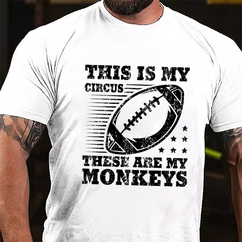 Super Bowl Football This Is My Circus These Are My Monkeys Cotton T-shirt-Maturelion