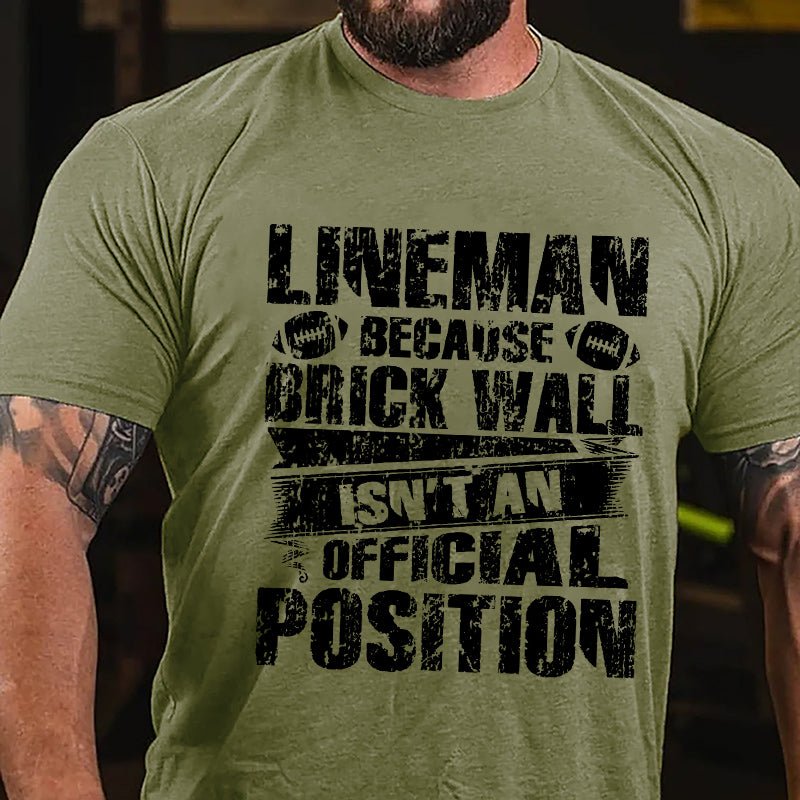 Funny Super Bowl Lineman Because Brick Wall Isn't An Official Position Cotton T-shirt-Maturelion