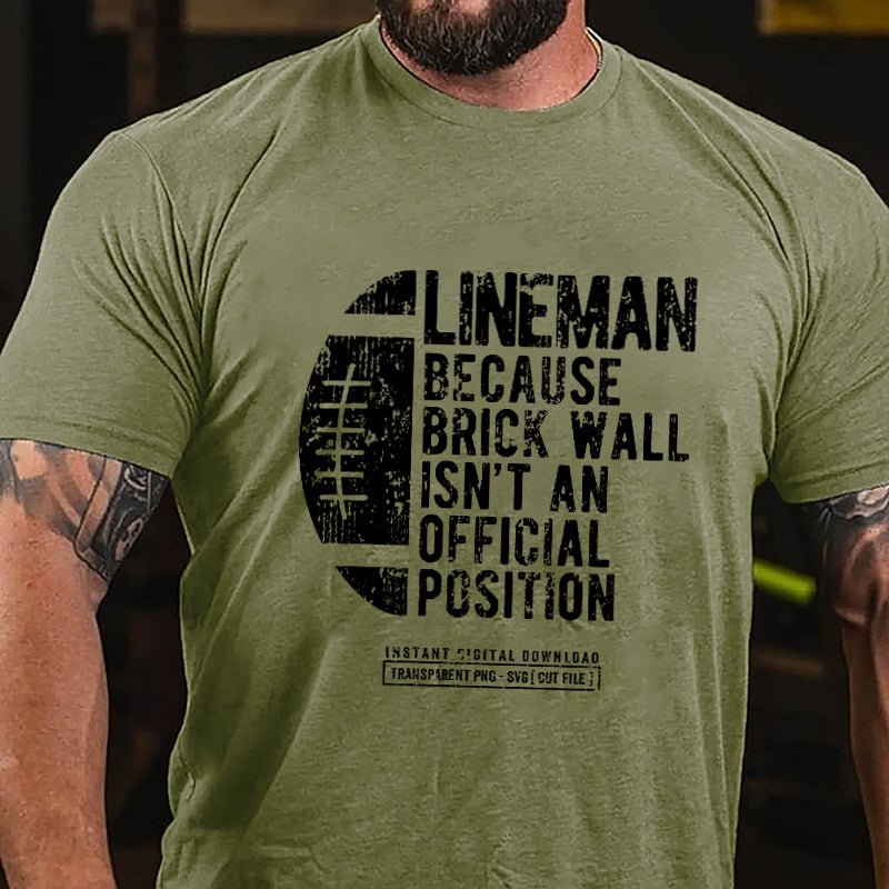 Super Bowl Lineman Because Brick Wall Isn't An Official Position Men Cotton T-shirt-Maturelion