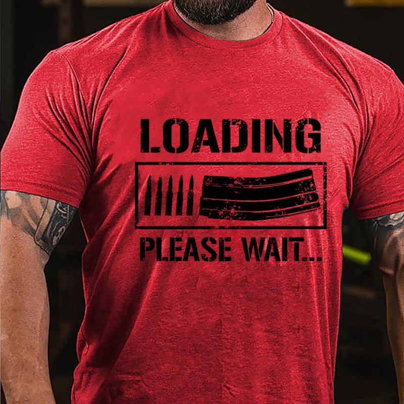 Loading Please Wait Guns Lover Cotton T-shirt (Free Customization)