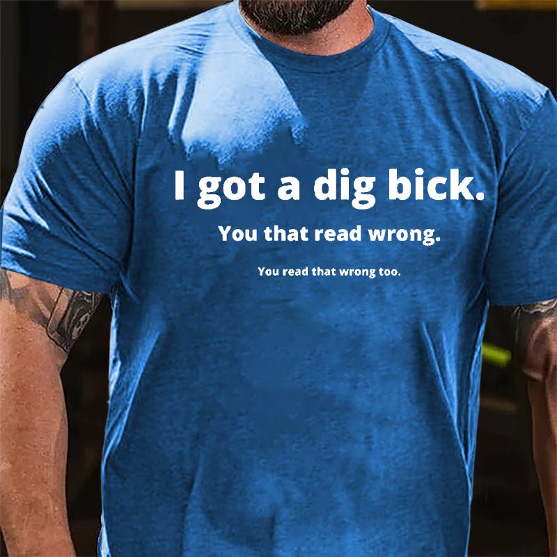I Got A Big Dick Funny Design Cotton T-shirt -Maturelion