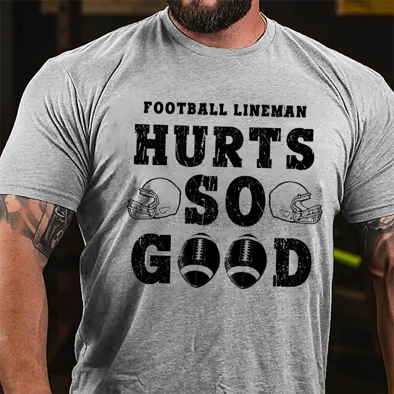 Super Bowl Football Lineman Hurts So Good Cotton T-shirt-Maturelion