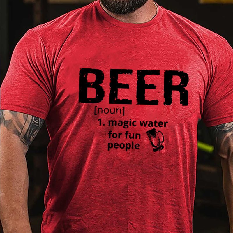 Beer Magic Water For Fun People Cotton T-shirt-Maturelion