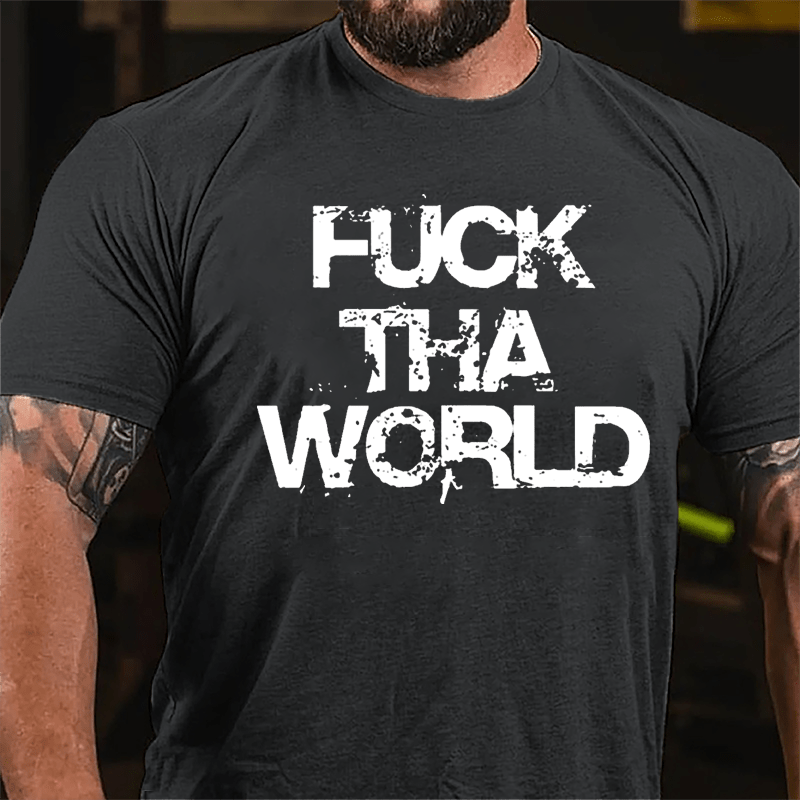 Fuck That World Cotton T-shirt-Maturelion