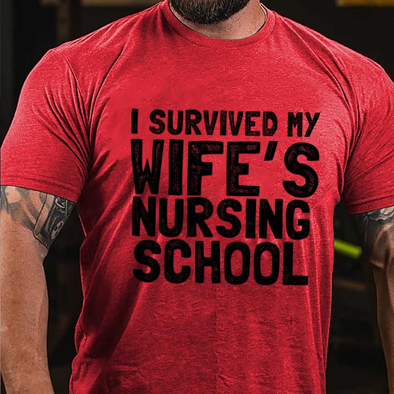 I Survived My Wife's Nursing School Cotton T-shirt-Maturelion