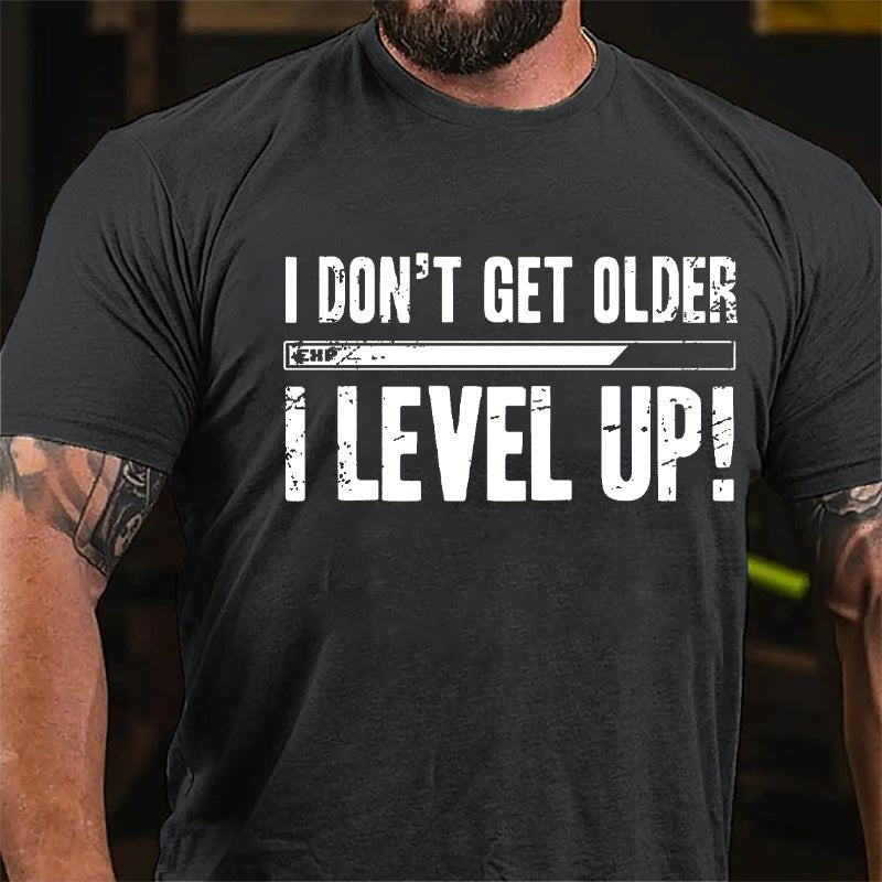 I Don't Get Older I Level Up Men's Cotton T-shirt-Maturelion