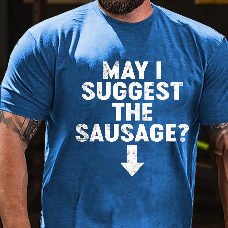 May I Suggest The Sausage Cotton T-shirt-Maturelion