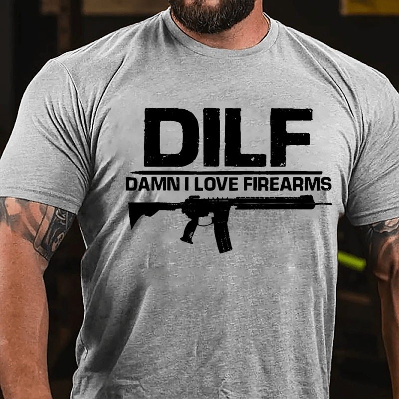 DILF Damn I Love Firearms Cotton T-shirt (Free Customization)