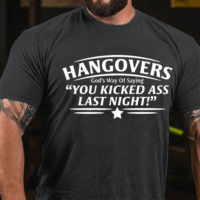 Hangovers God's Way Of Saying "You Kicked Ass Last Night" Cotton T-shirt-Maturelion