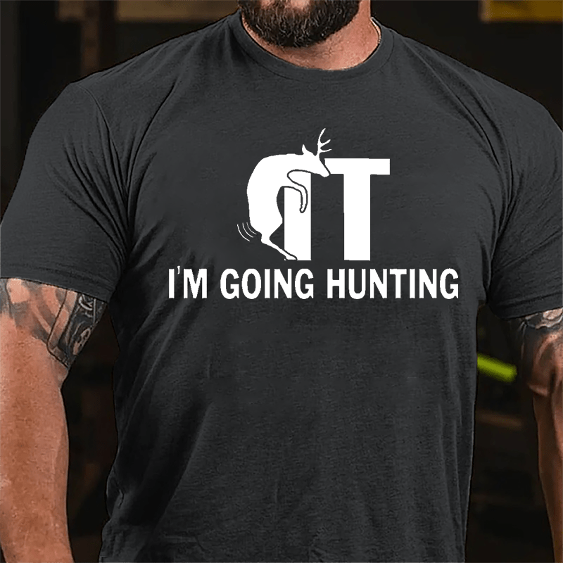 Buck/Fuck It I'm Going Hunting Funny Cotton T-shirt-Maturelion